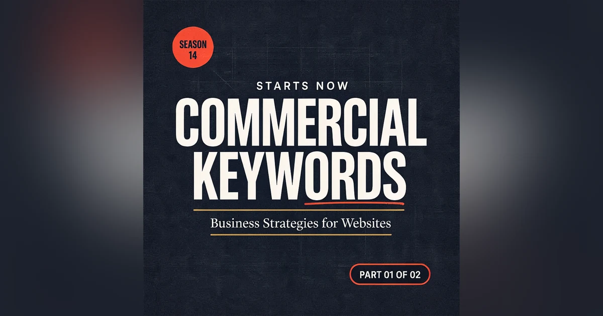 [Season 14 Starts] | Commercial Keywords: Business Strategies for Websites (Part 1 of 2)