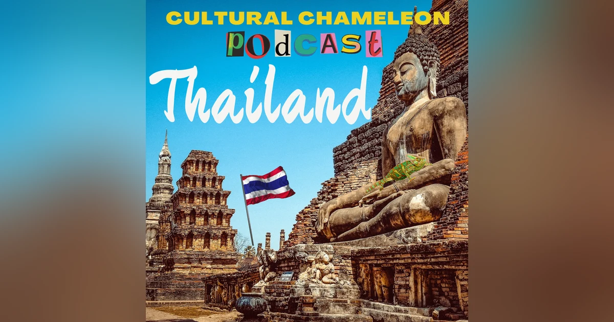 Cultural Chameleon Episode 10 - Thailand to Teach