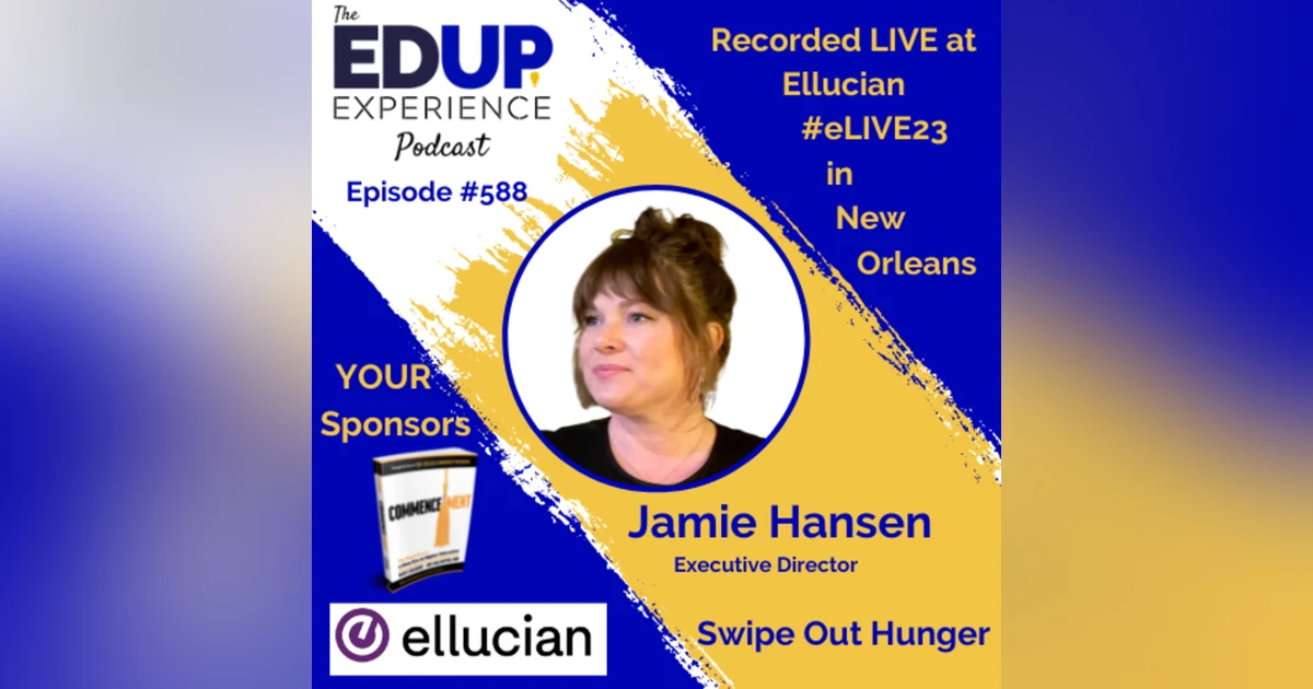 588: LIVE From #eLIVE23 - with Jaime Hansen, Executive Director at Swipe Out Hunger