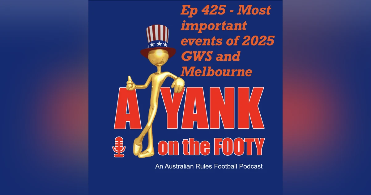 425 - AFL Most important events of 2025 - GWS and Melbourne