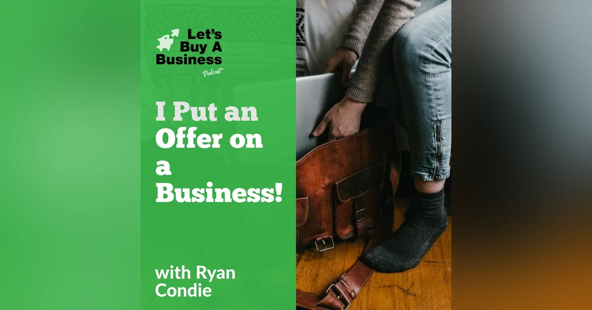 I Put an Offer on a Business!