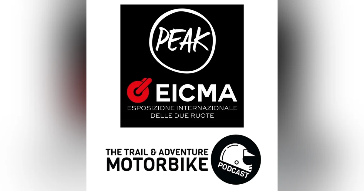 TAMP Season 7 Episode 6 EICMA  24 Trail and Adv Special with Andre from Peak Motorcycles
