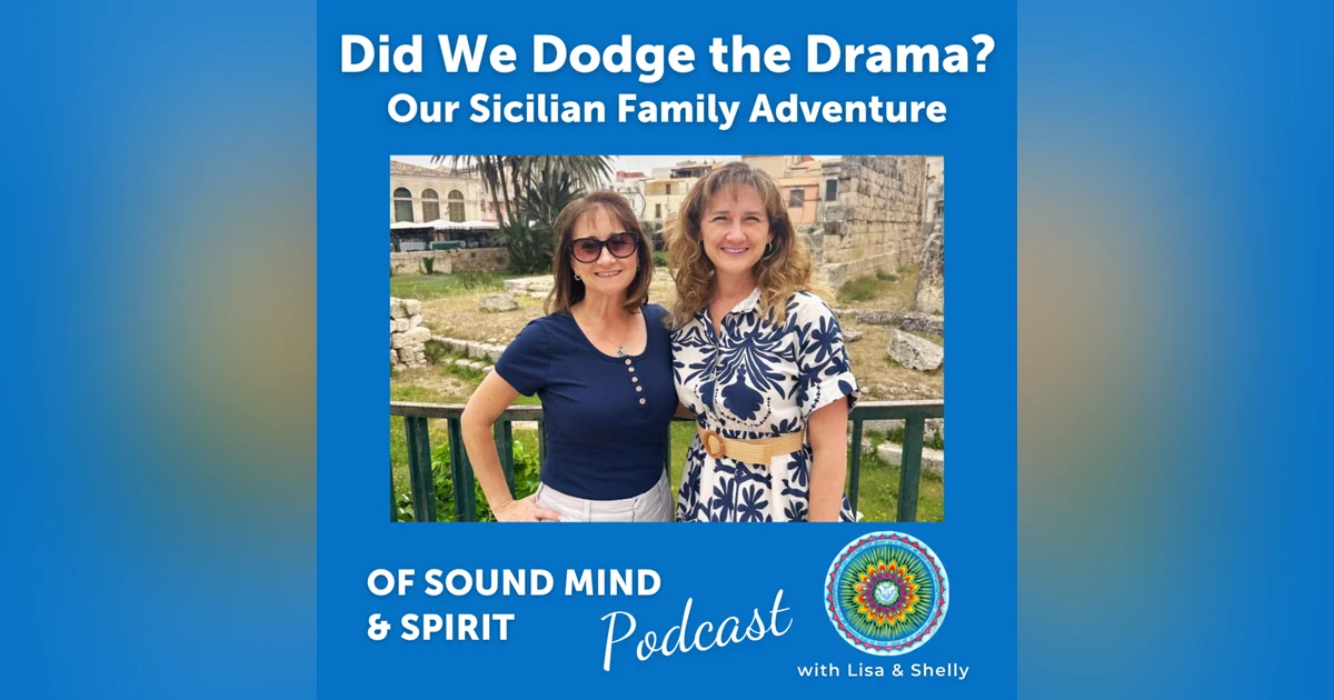 058. Did We Dodge the Drama? Our Sicilian Family Adventure