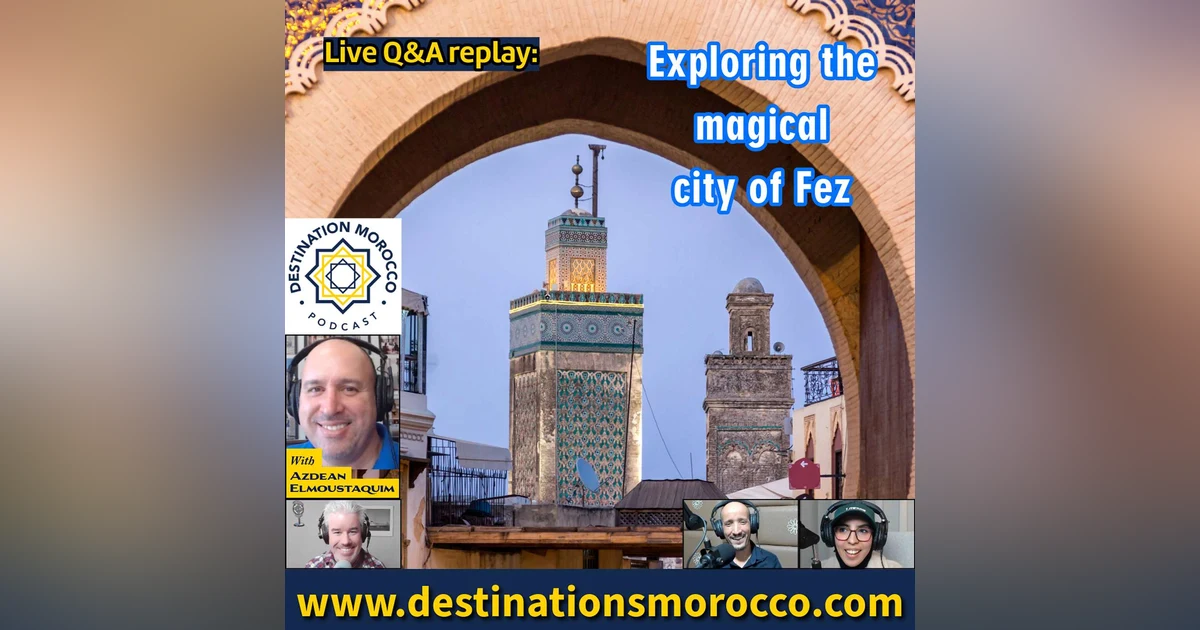Exploring the Magical City of Fez. Live Q&A