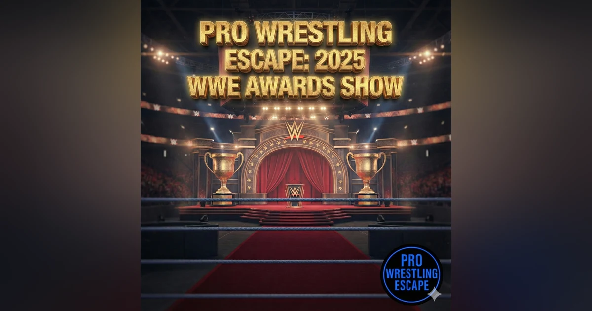 WWE 2025: The Verdict | Pro Wrestling Escape Awards