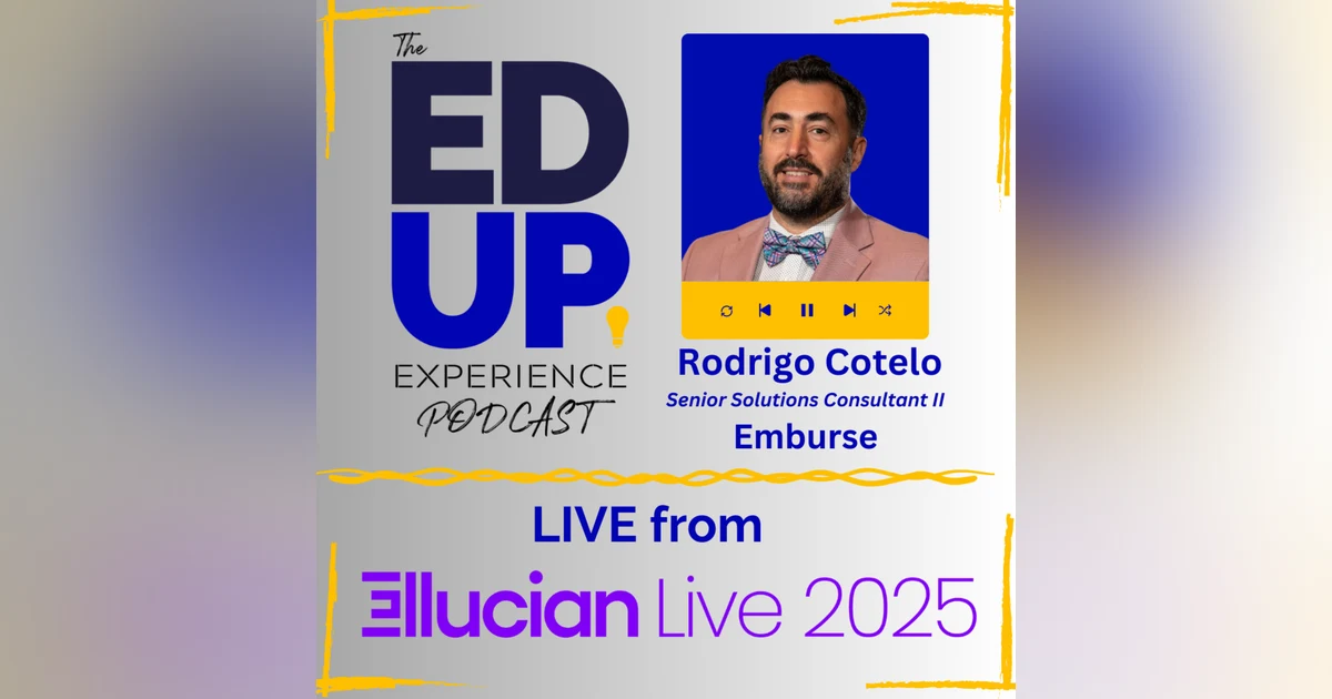 LIVE from Ellucian LIVE 2025 - with Rodrigo Cotelo⁠, Senior Solutions Consultant II, ⁠Emburse⁠