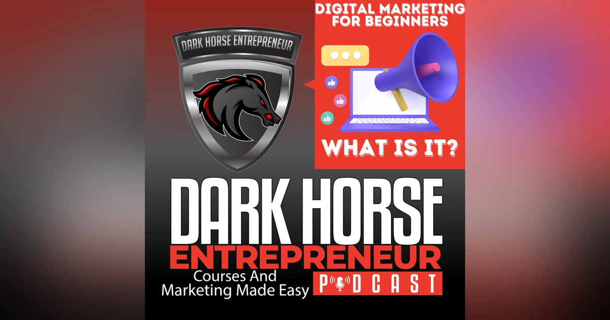 EP 408 Digital Marketing For Beginners What Is it