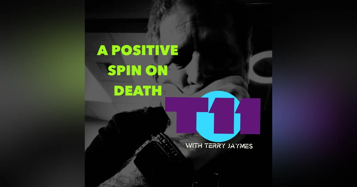 A POSITIVE SPIN ON DEATH