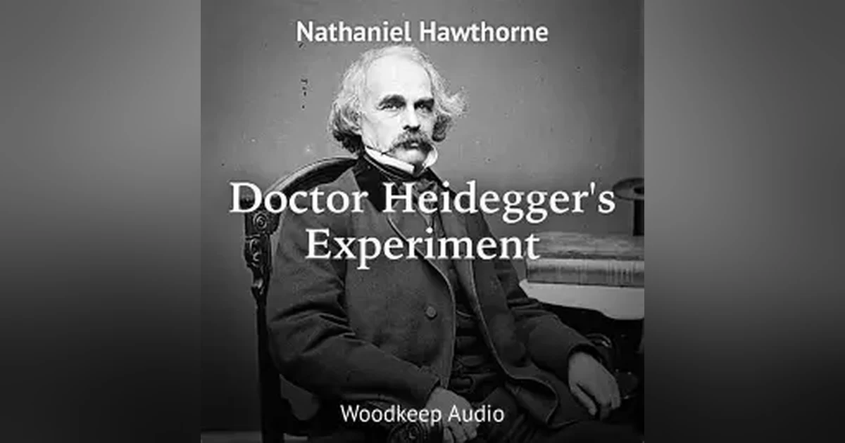 DR. HEIDIGGER'S EXPERIMENT by NATHANIEL HAWTHORNE