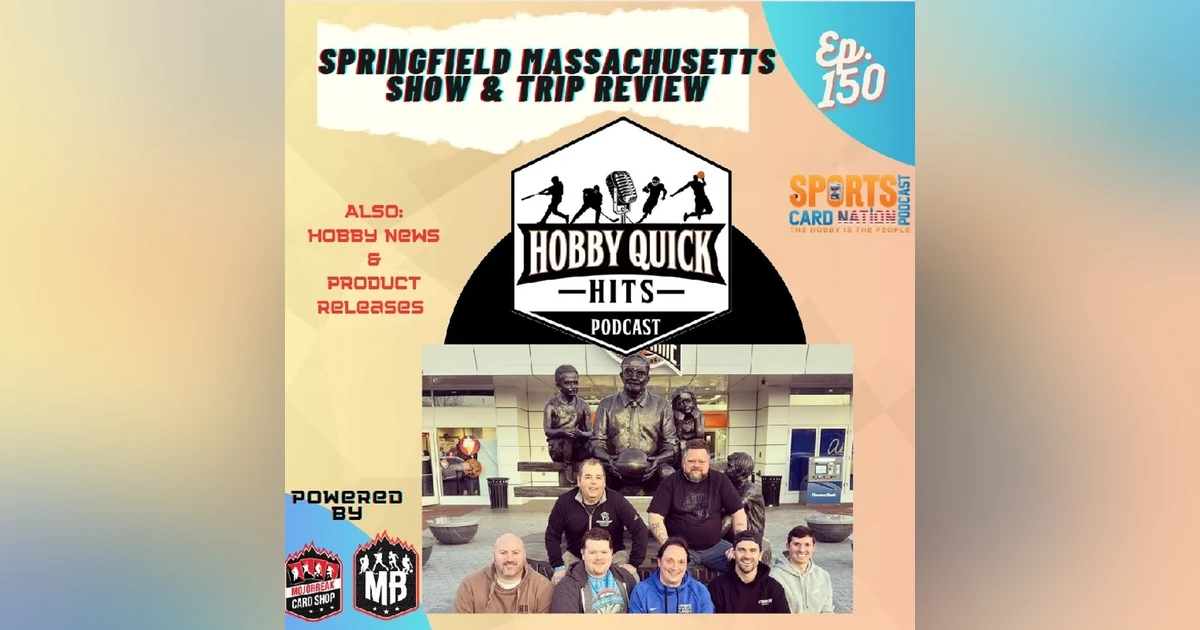 Hobby Quick Hits Ep.150 Springfield,Mass Trip Review