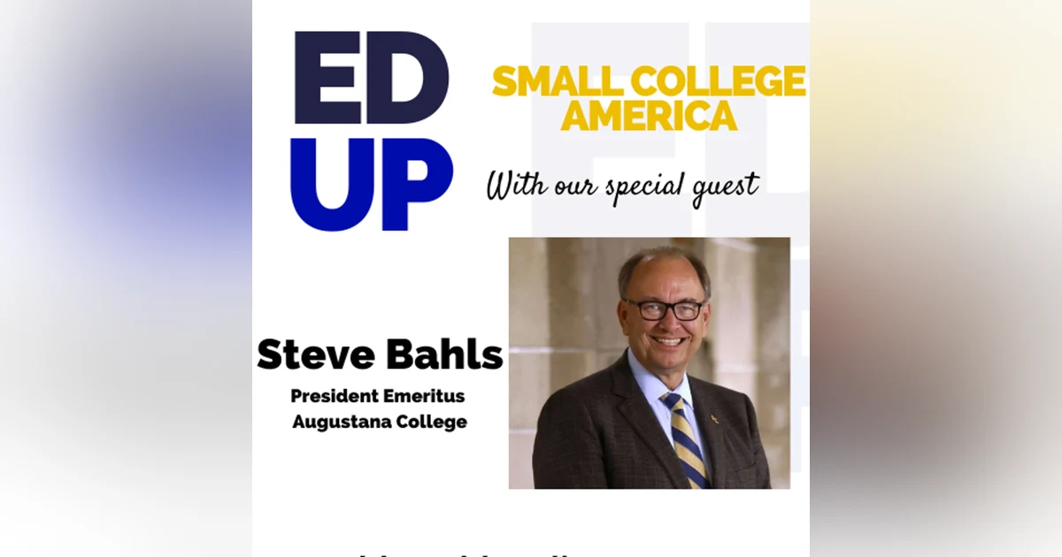 Small College America - Steve Bahls President Emeritus at Augustana College