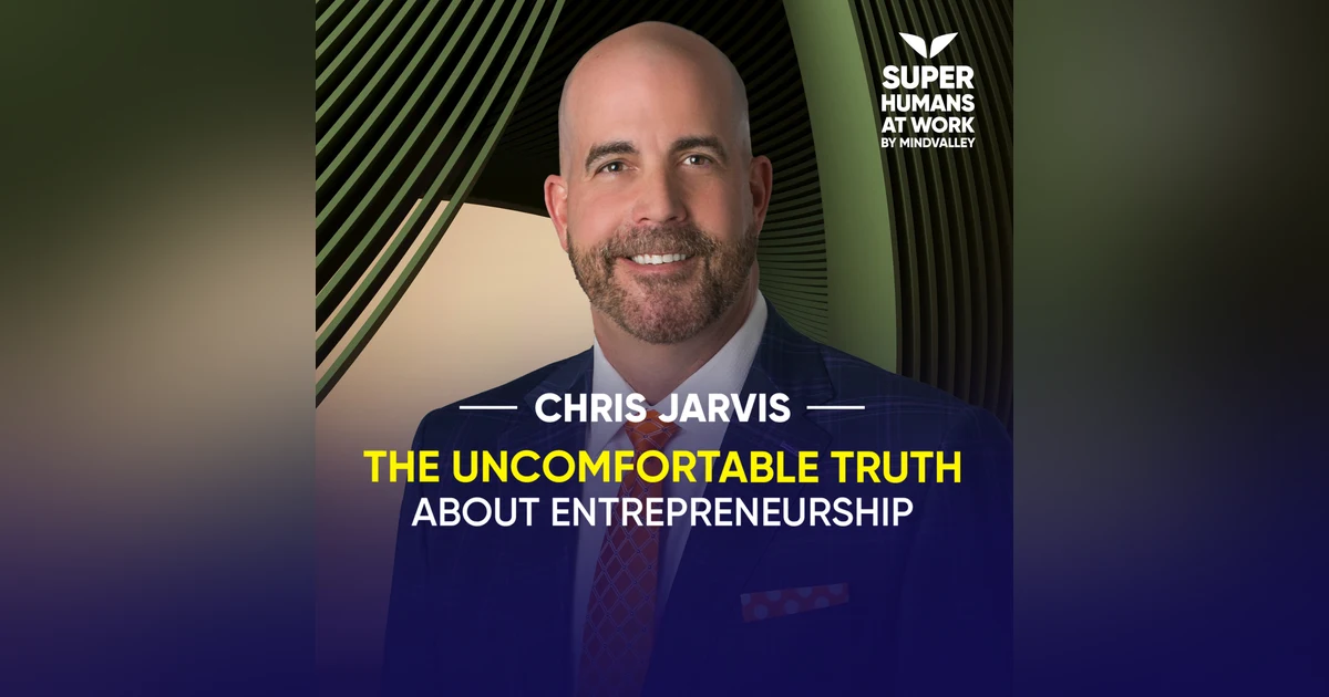 The Uncomfortable Truth About Entrepreneurship - Chris Jarvis