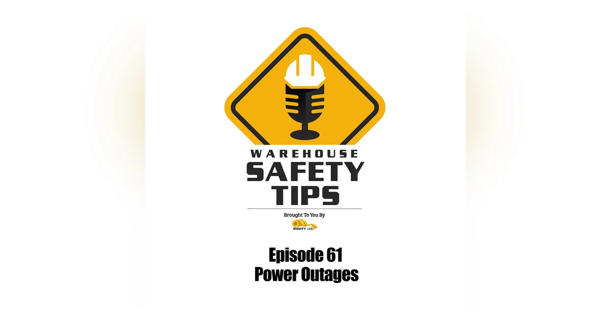 S2 Ep61: Warehouse Safety Tips | Episode 61 | Outages