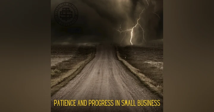 image for Patience And Progress In Small Business