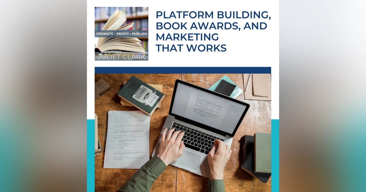 Platform Building, Book Awards, And Marketing That Works