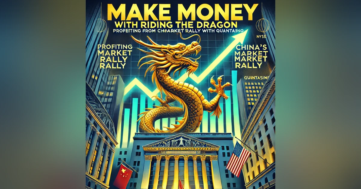 Make Money Riding the Dragon: Profiting from China's Market Rally with QuantaSing