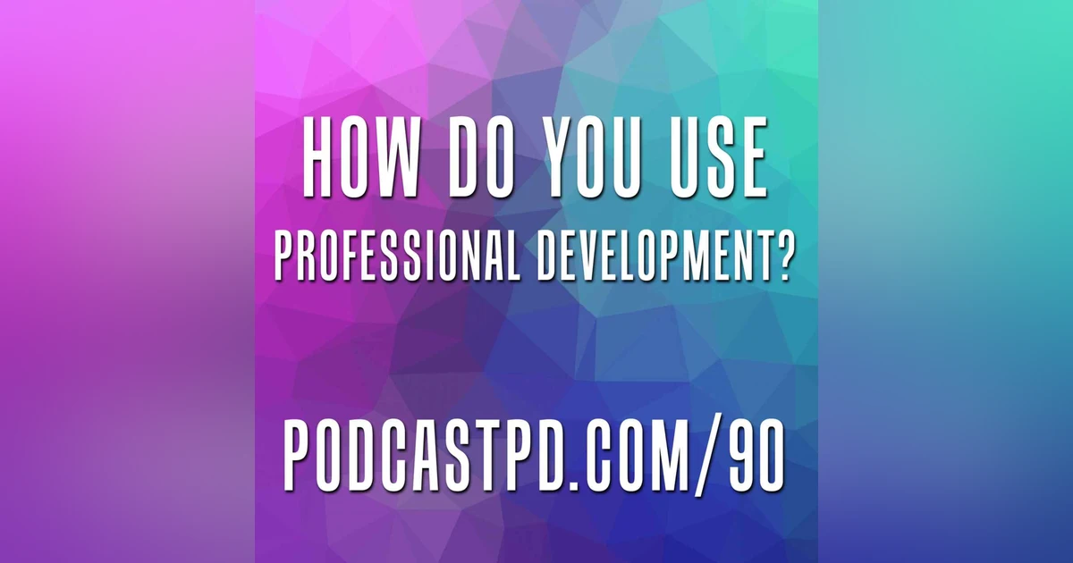 How Do You Use Professional Development - PPD090