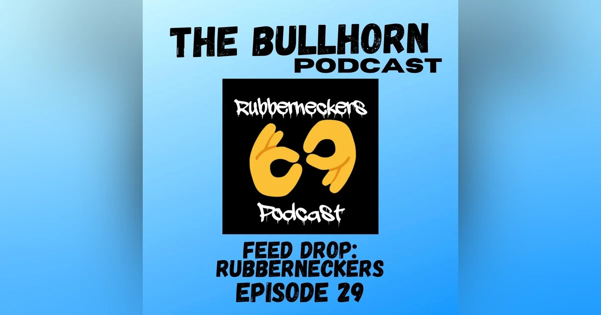 Feed Drop: The Rubberneckers Podcast