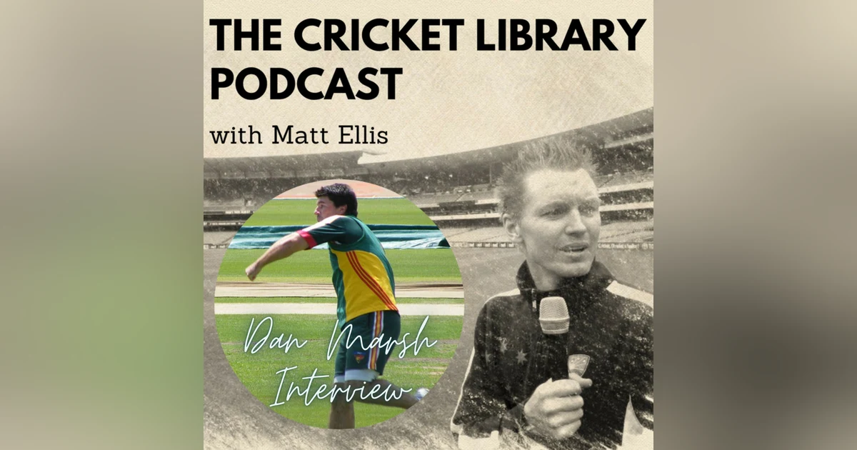 Dan Marsh - Special Guest on the Cricket Library Podcast
