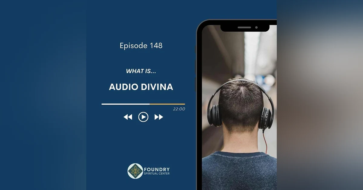 Ep 148 What is…Audio Divina