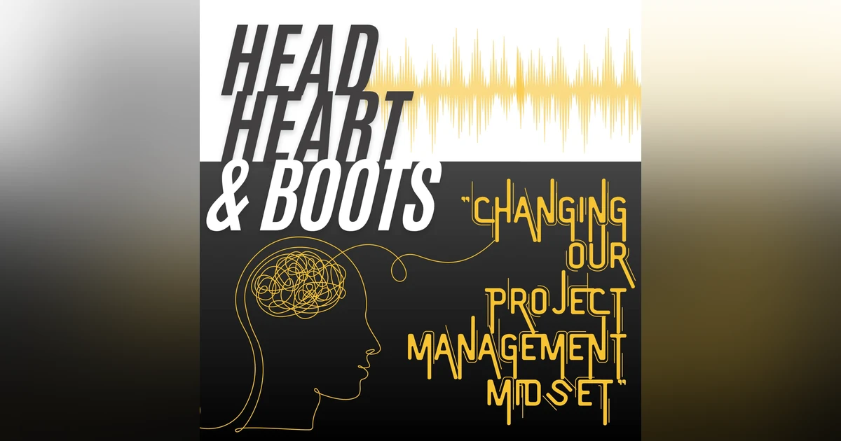 Ep 55 - "Changing Our Project Management Mindset"