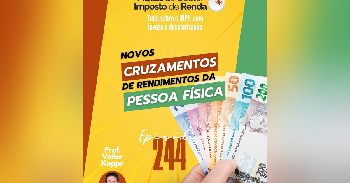 PDIR Ep. 244 – Novos cruzamentos de rendimentos da Pessoa física