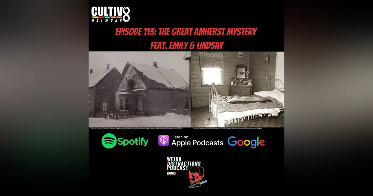 Weird Distractions Podcast: The Great Amherst Mystery