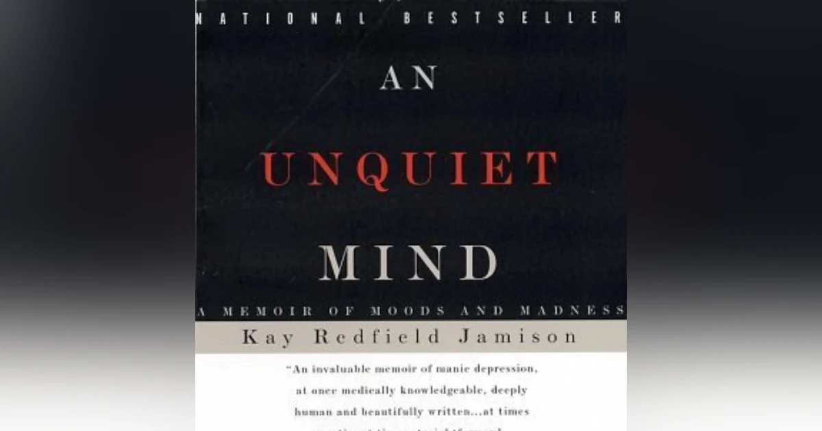 Embracing the Storm: Understanding Bipolar Disorder through Kay Redfield Jamison's 'An Unquiet Mind'