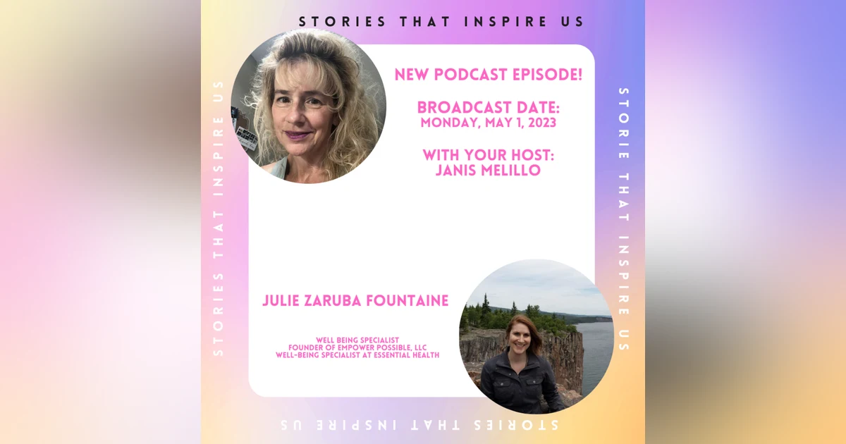 Stories That Inspire Us with Julie Zaruba Fountaine - 05.01.23