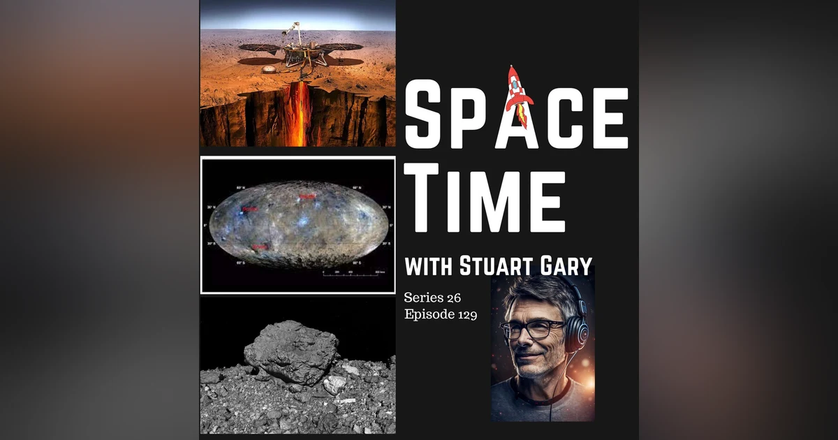 Largest Mars Quake // Organics on Dwarf Planet // Is Bennu Spinning Apart? | S26E129