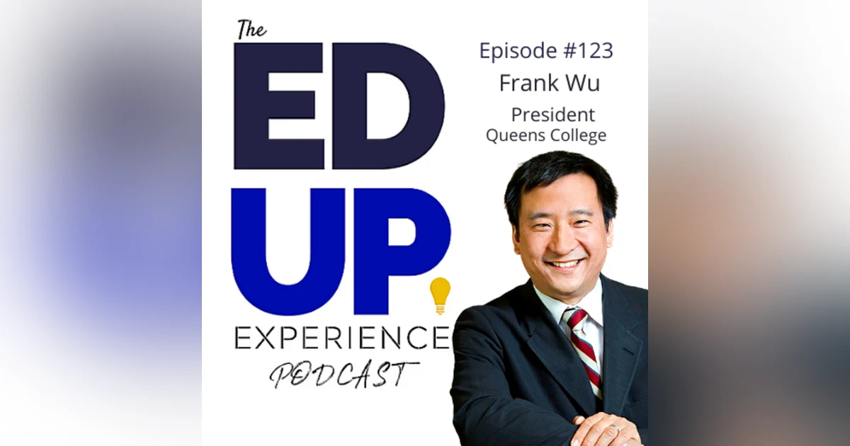 123: Model Minority Theory and Higher Education - with Frank Wu, President, Queens College