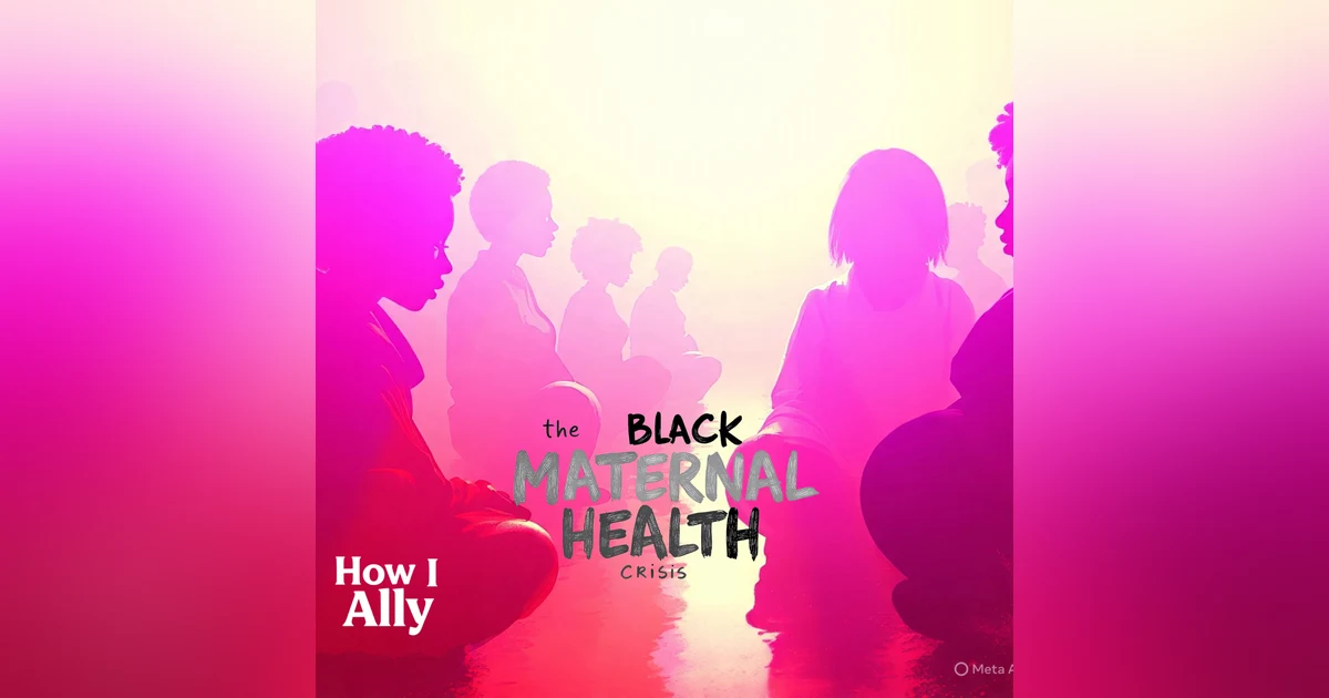 The Black Maternal Health Crisis