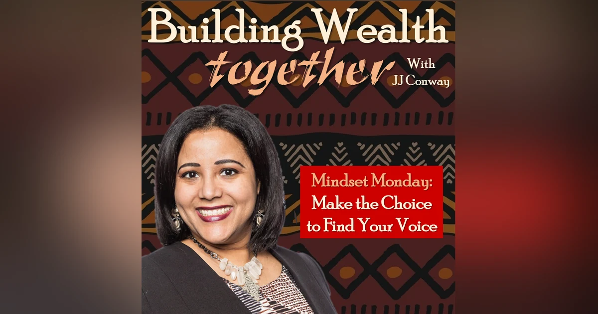 Episode 8: Mindset Monday - Make the Choice to Find Your Voice