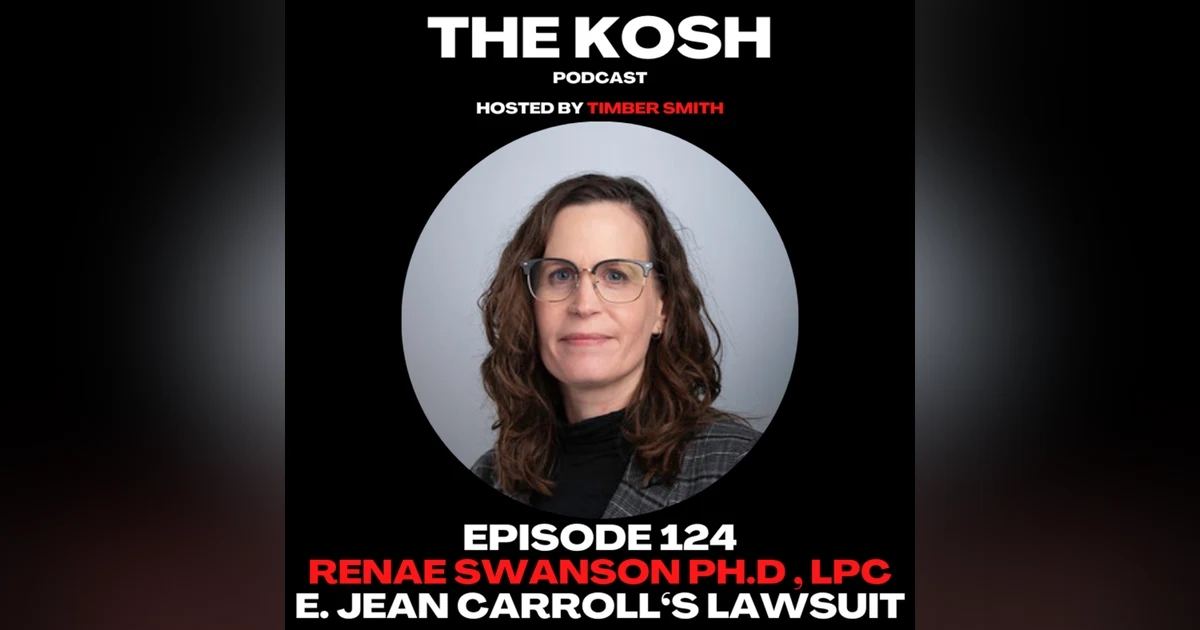 Episode 124: Renae Swanson Ph.D, LPC - E. Jean Carroll's Lawsuit