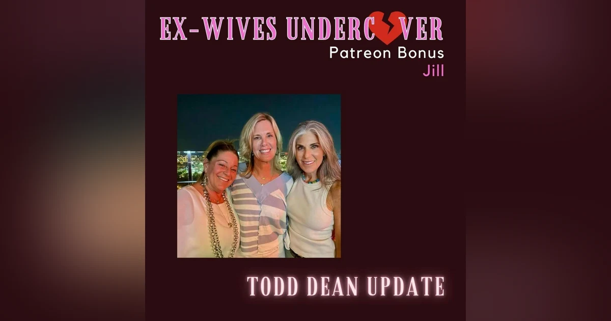 S5:E52 | Todd Dean Update | Patreon Bonus
