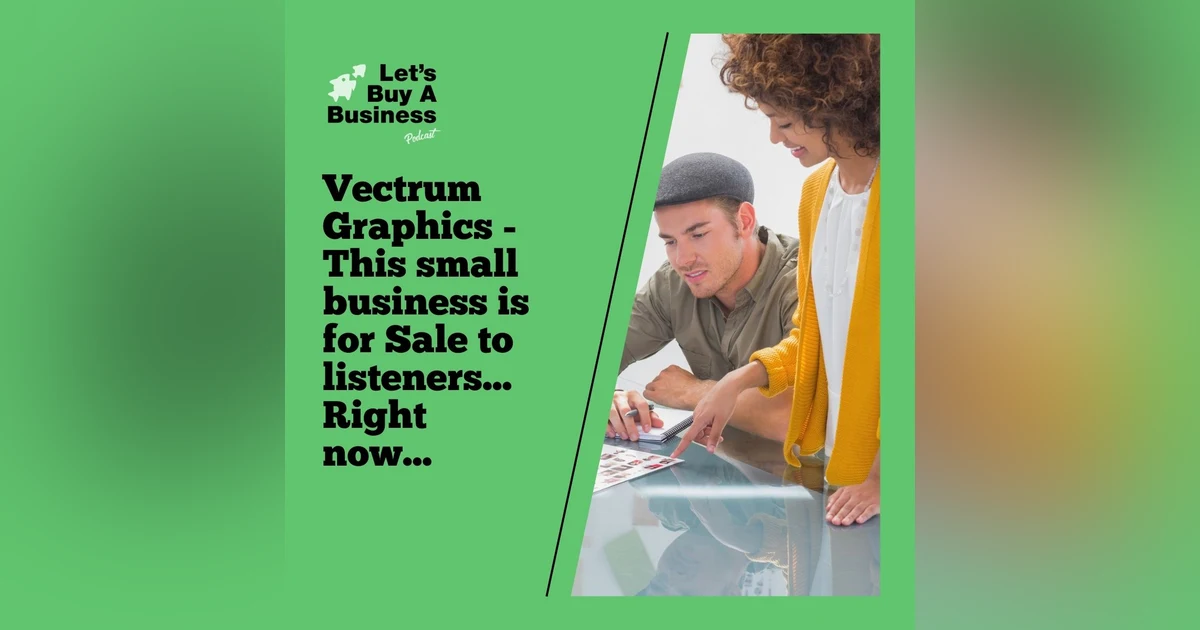 Vectrum Graphics - This small business is for Sale to listeners...Right now…