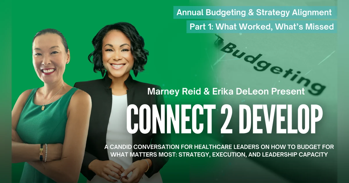 Annual Budgeting & Strategy Alignment - Part 1: What Worked, What Missed with Marney Reid and Erika DeLeon