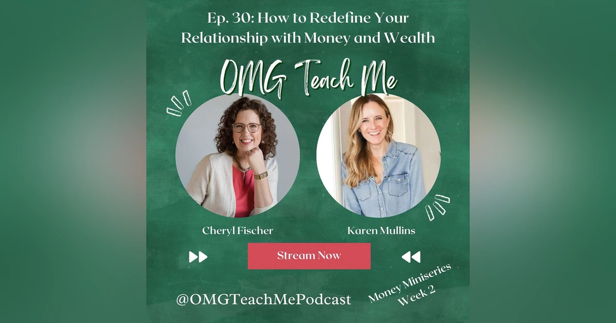 Ep. 30: How to Redefine Your Relationship with Money and Wealth - Money Miniseries Week 2