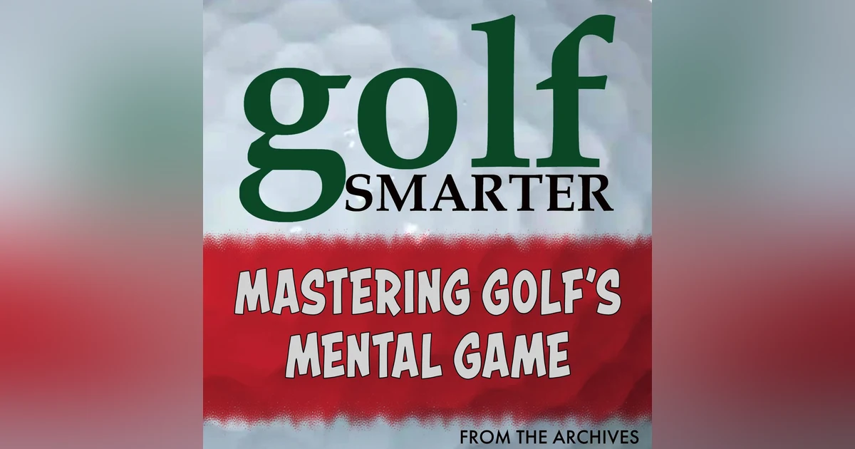 Mastering Golf's Mental Game with Dr.  Michael T. Lardon