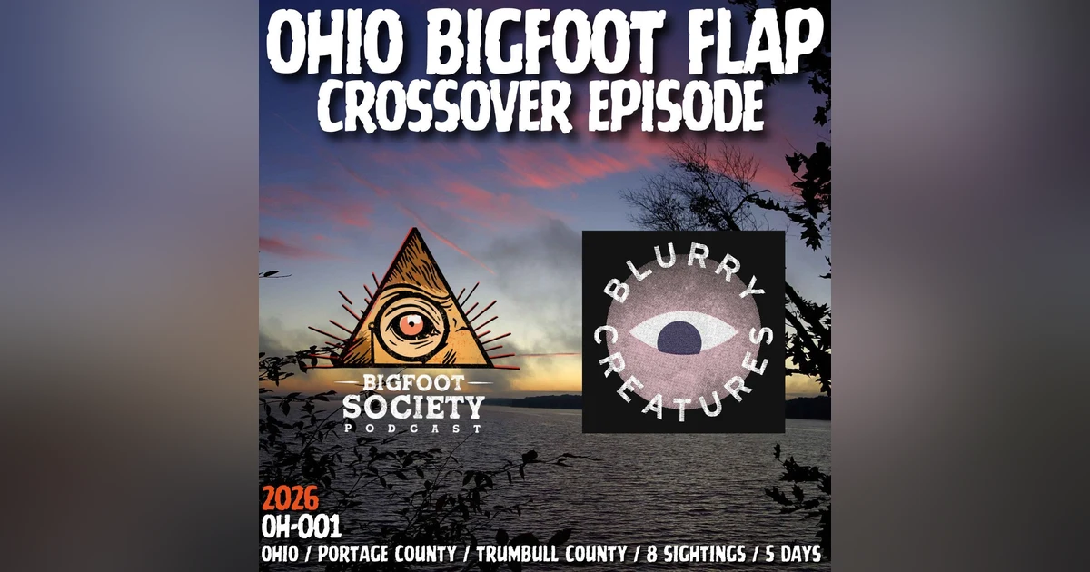 Bigfoot in Ohio? Blurry Creatures X Bigfoot Society