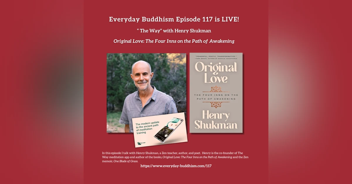 Episode 117 - The Way with Henry Shukman