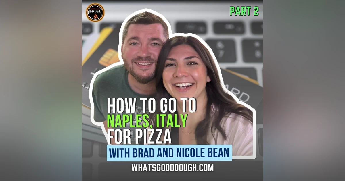 How To Go To Naples, Italy for Pizza With Brad And Nicole Bean