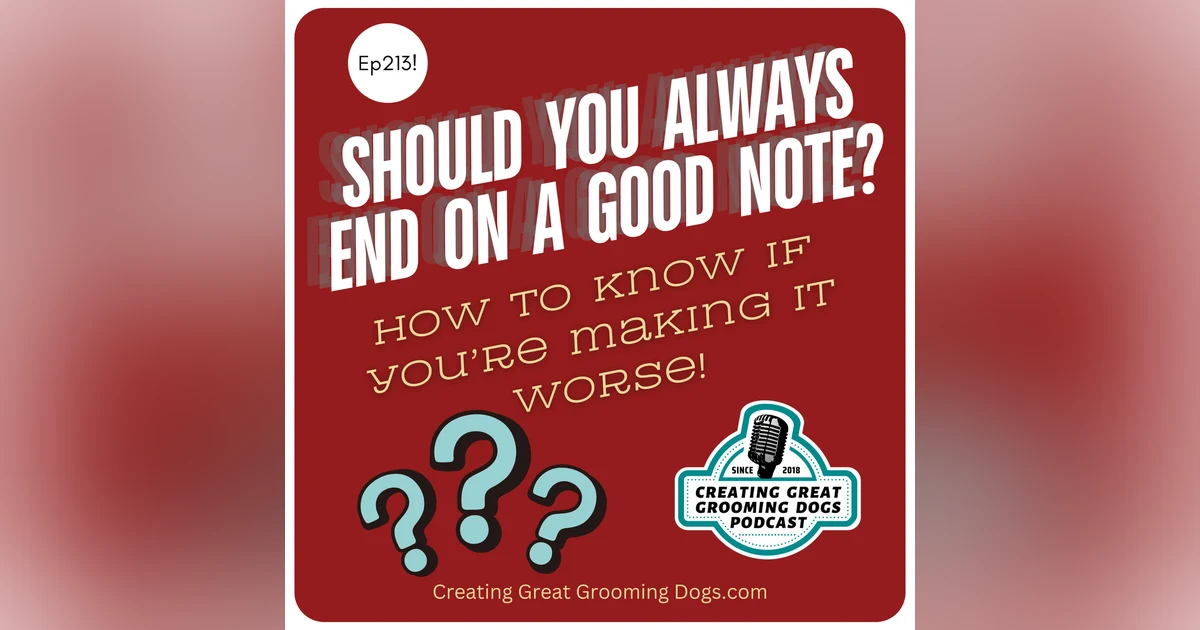 Should You Always End on a Good Note? Ep 213