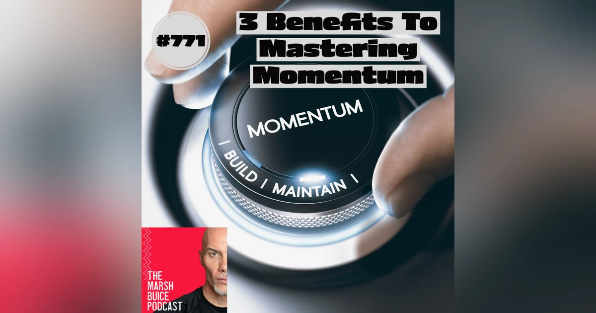 771. How To Get Out Of A Rut Quickly By Building Momentum.