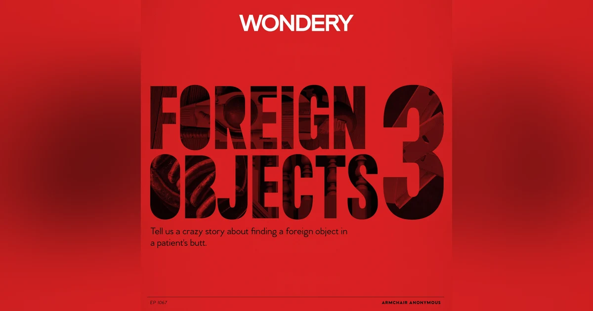 Armchair Anonymous: Foreign Object in Butt III