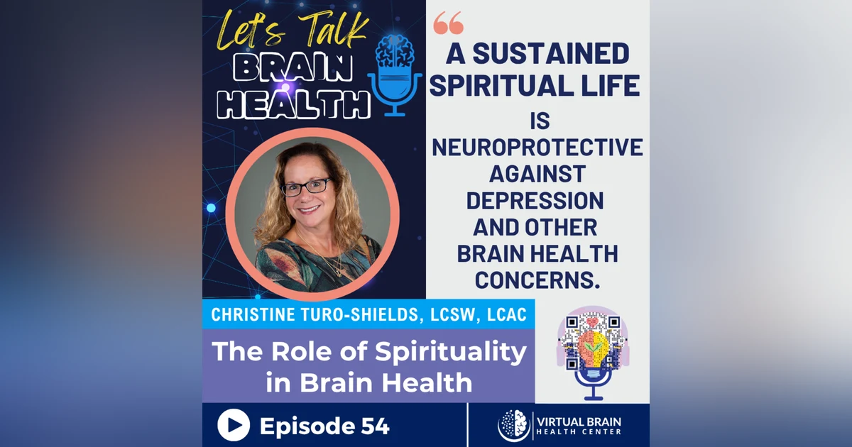 The Role of Spirituality in Brain Health with Christine Turo-Shields, LCSW, LCAC