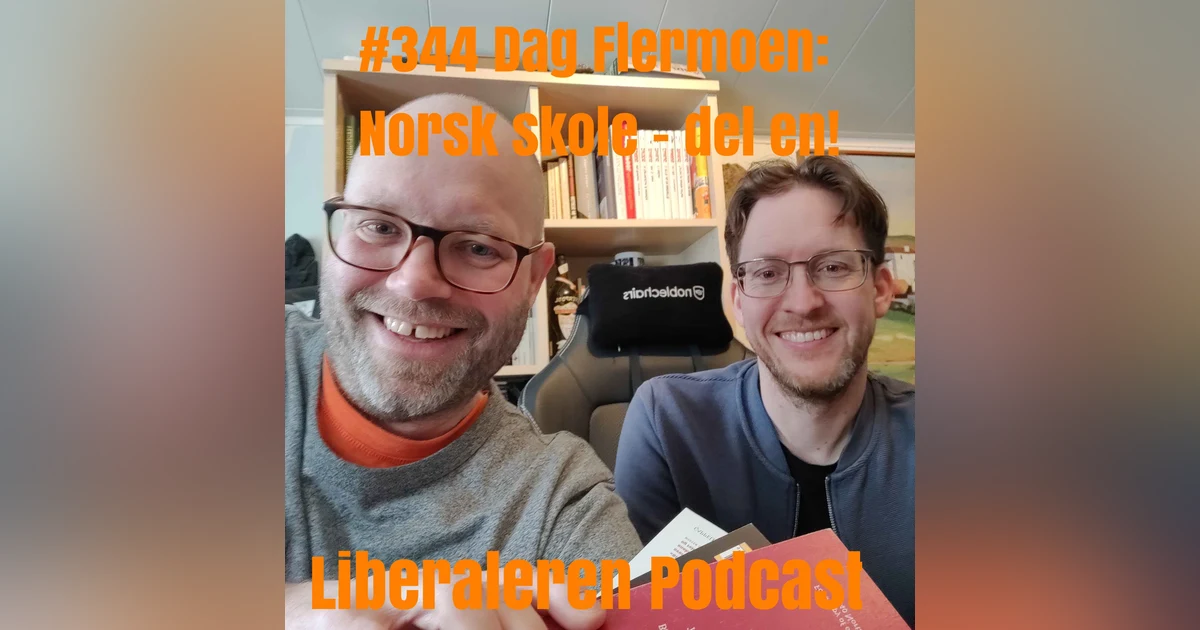 #344 Dag Flermoen: Norsk skole - del en!