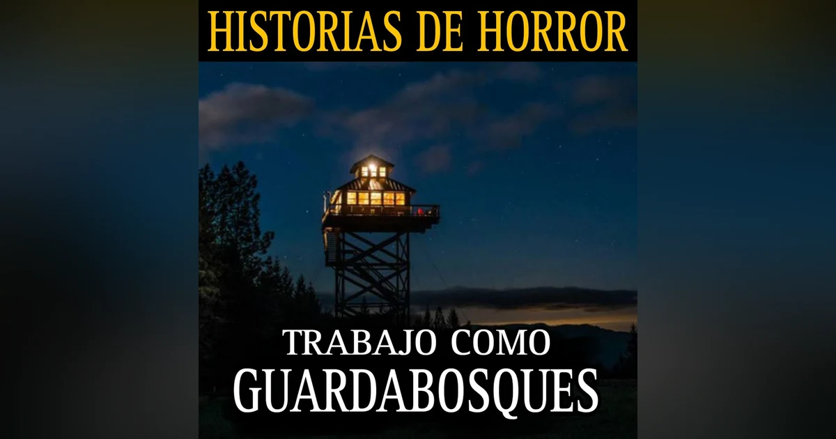 SOY GUARDABOSQUES Y EN MI TRABAJO HE VISTO COSAS EXTRAÑAS EN LA NOCHE / TERROR EN EL BOSQUE