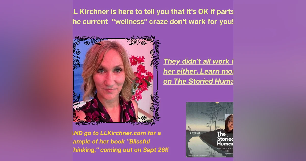 Author LL Kirchner talks about "overdoing" the mindfulness stuff and how she found her peace