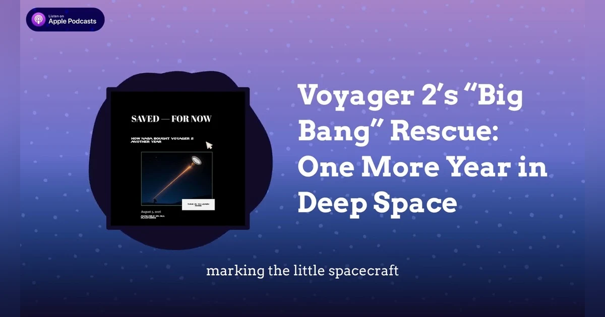 Voyager 2’s “Big Bang” Rescue: One More Year in Deep Space